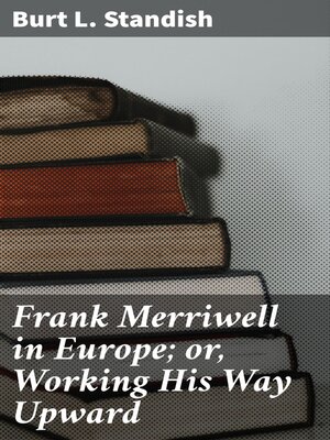 cover image of Frank Merriwell in Europe; or, Working His Way Upward